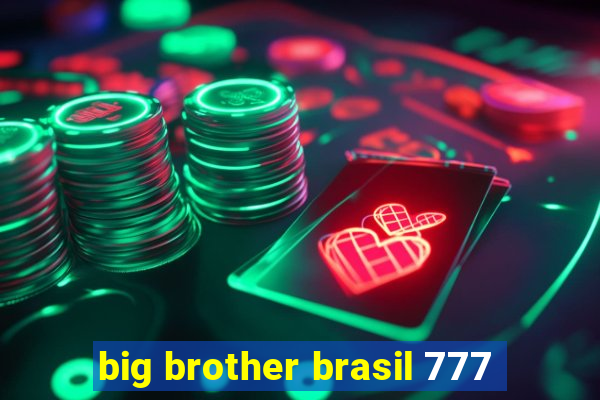 big brother brasil 777