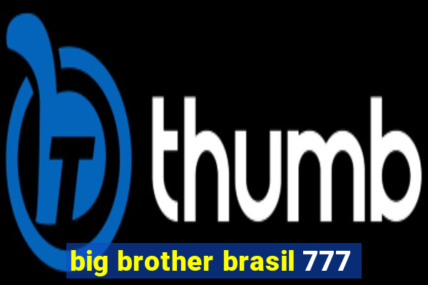 big brother brasil 777