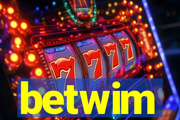 betwim