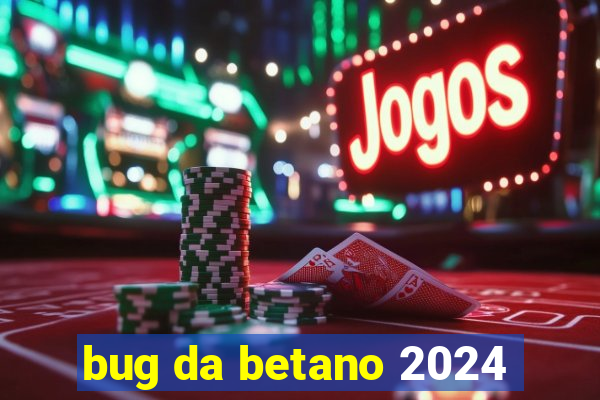 bug da betano 2024