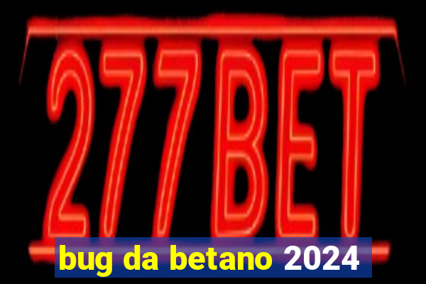 bug da betano 2024