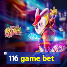 116 game bet