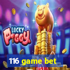 116 game bet