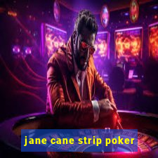 jane cane strip poker