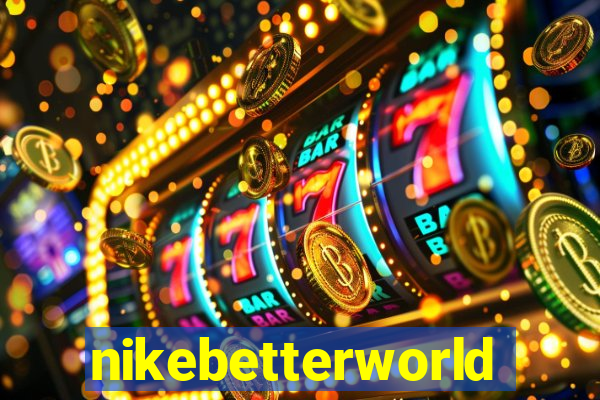 nikebetterworld