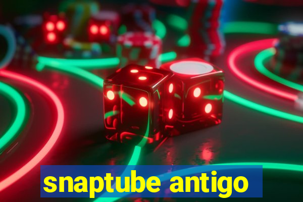 snaptube antigo