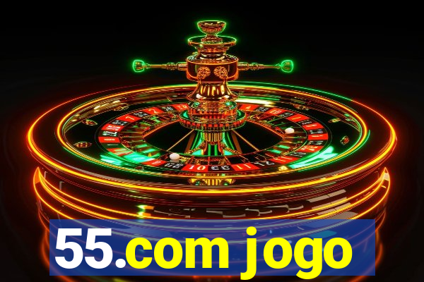 55.com jogo