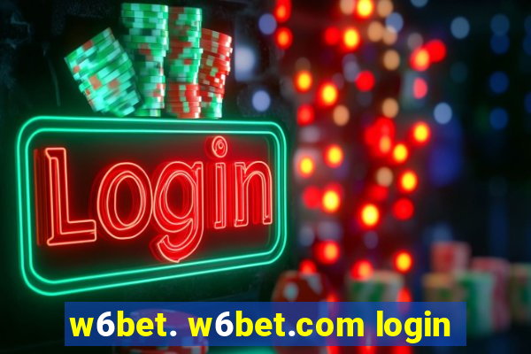 w6bet. w6bet.com login