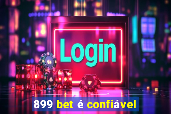 899 bet é confiável