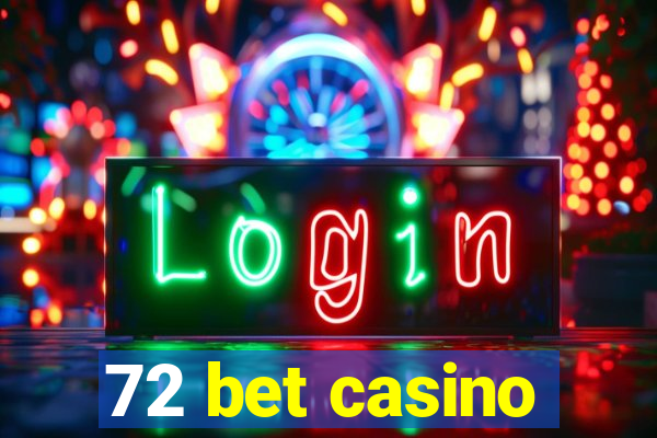 72 bet casino