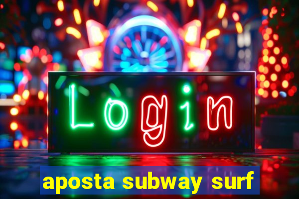 aposta subway surf