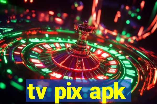 tv pix apk