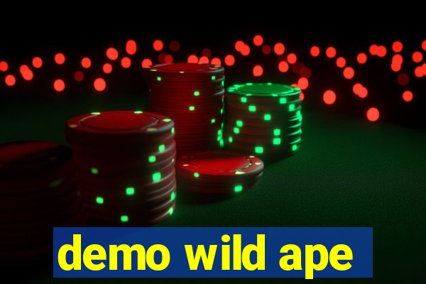 demo wild ape