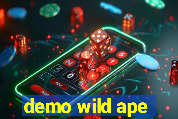 demo wild ape