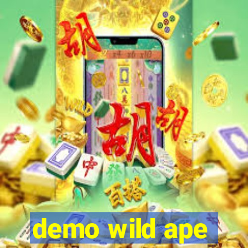 demo wild ape