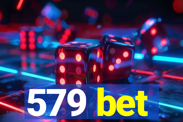 579 bet