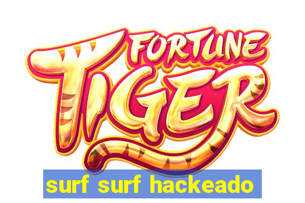 surf surf hackeado