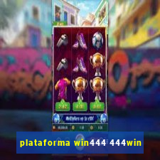 plataforma win444 444win