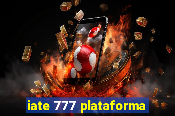 iate 777 plataforma