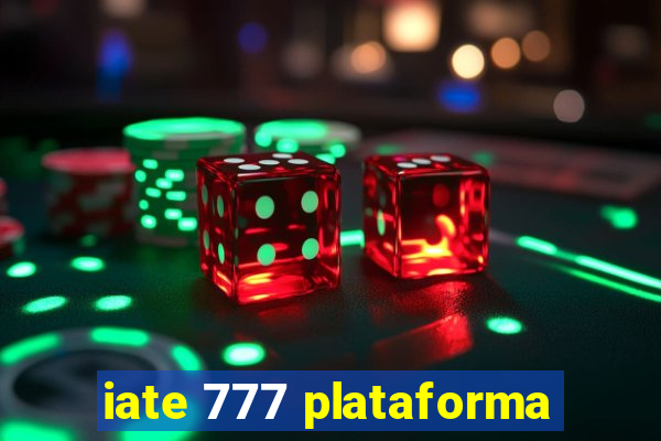 iate 777 plataforma