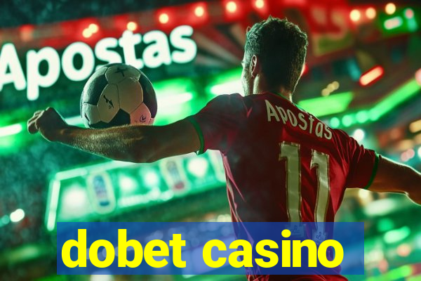 dobet casino