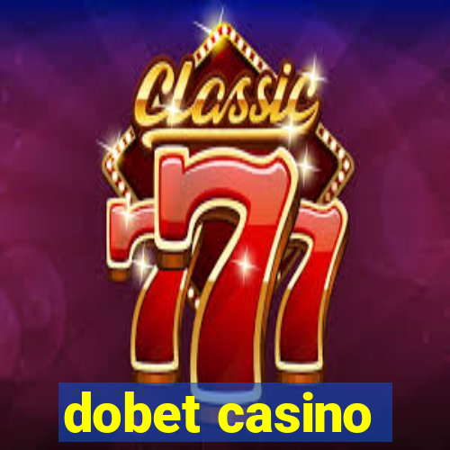 dobet casino