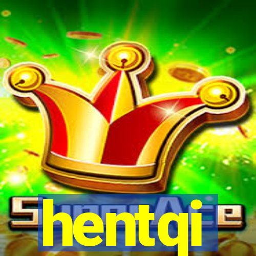 hentqi