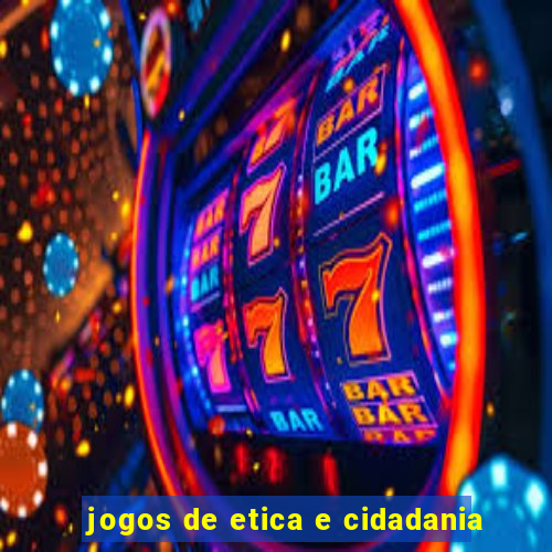 jogos de etica e cidadania