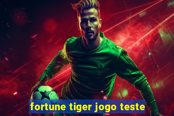 fortune tiger jogo teste