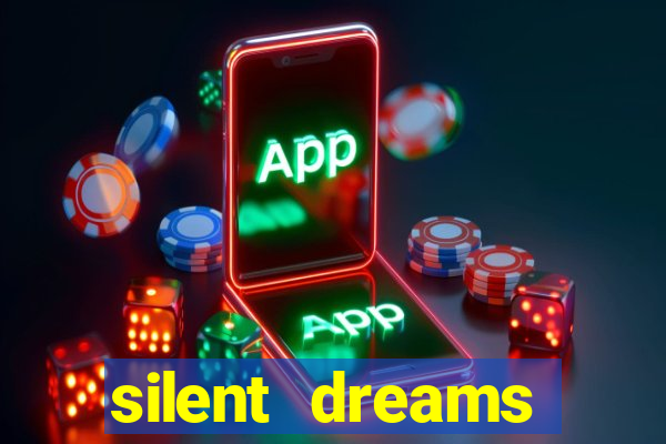 silent dreams reclame aqui