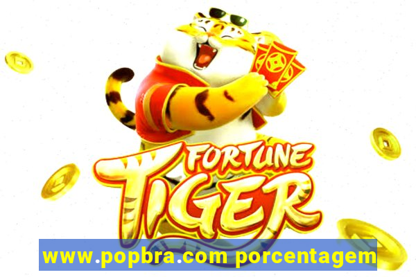 www.popbra.com porcentagem