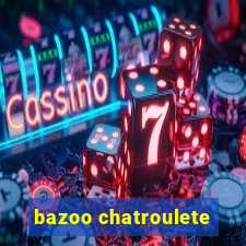 bazoo chatroulete