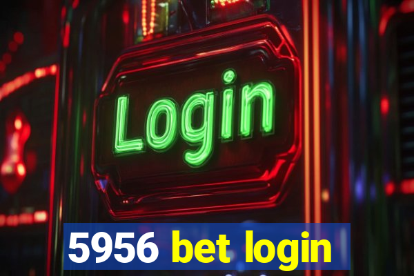 5956 bet login