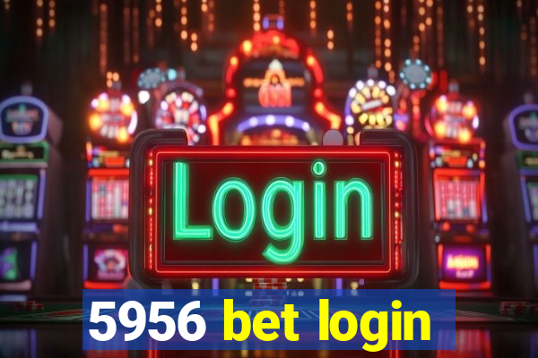 5956 bet login