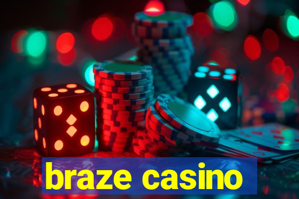 braze casino