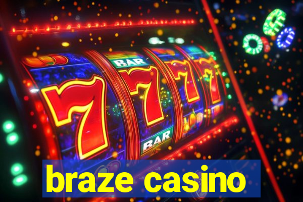 braze casino