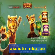 assistir nba ao vivo multicanais