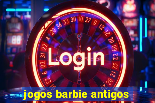 jogos barbie antigos