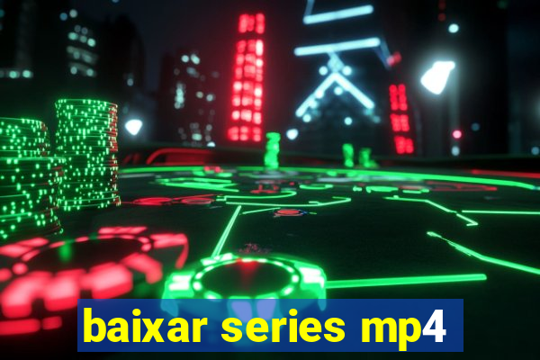 baixar series mp4