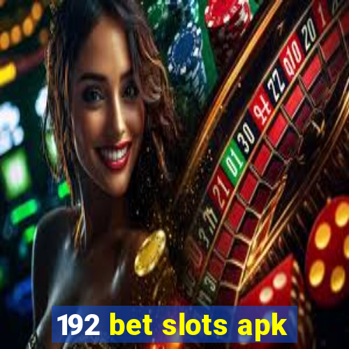 192 bet slots apk