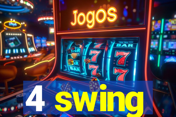 4 swing