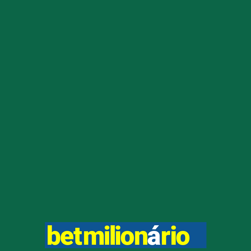 betmilionário