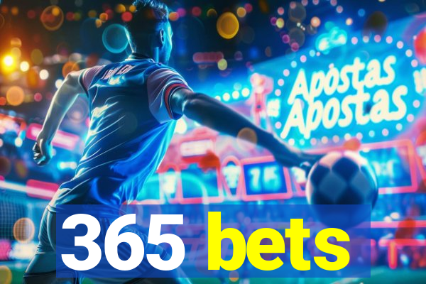 365 bets