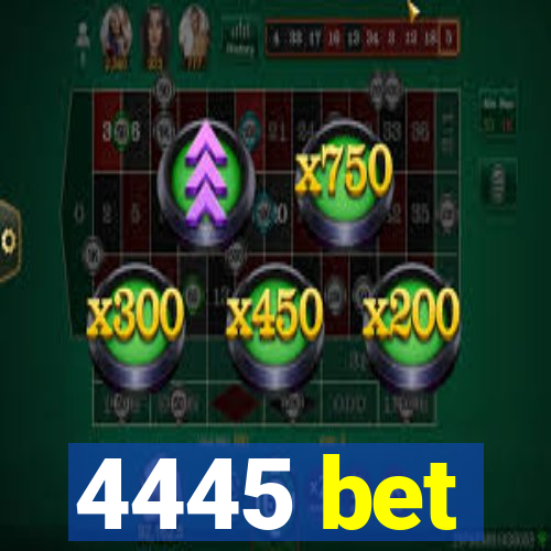 4445 bet