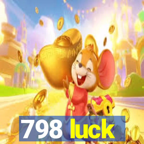 798 luck