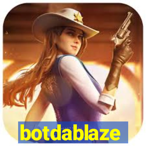 botdablaze