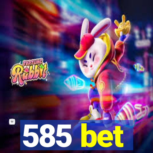 585 bet