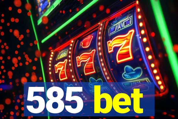 585 bet