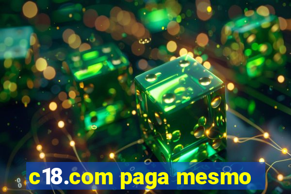 c18.com paga mesmo