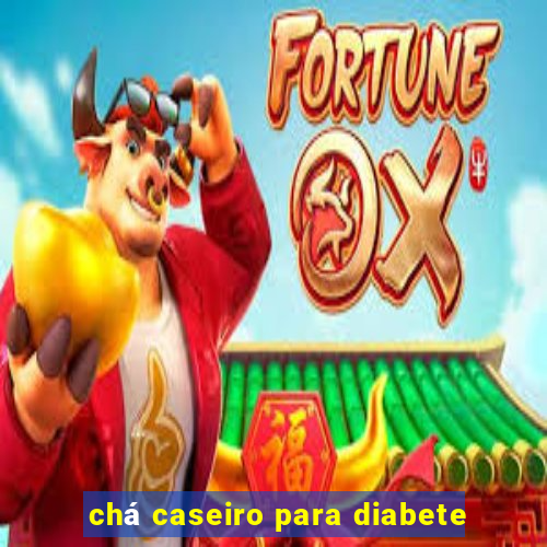 chá caseiro para diabete